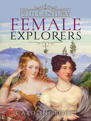 cover image of 19th Century Female Explorers